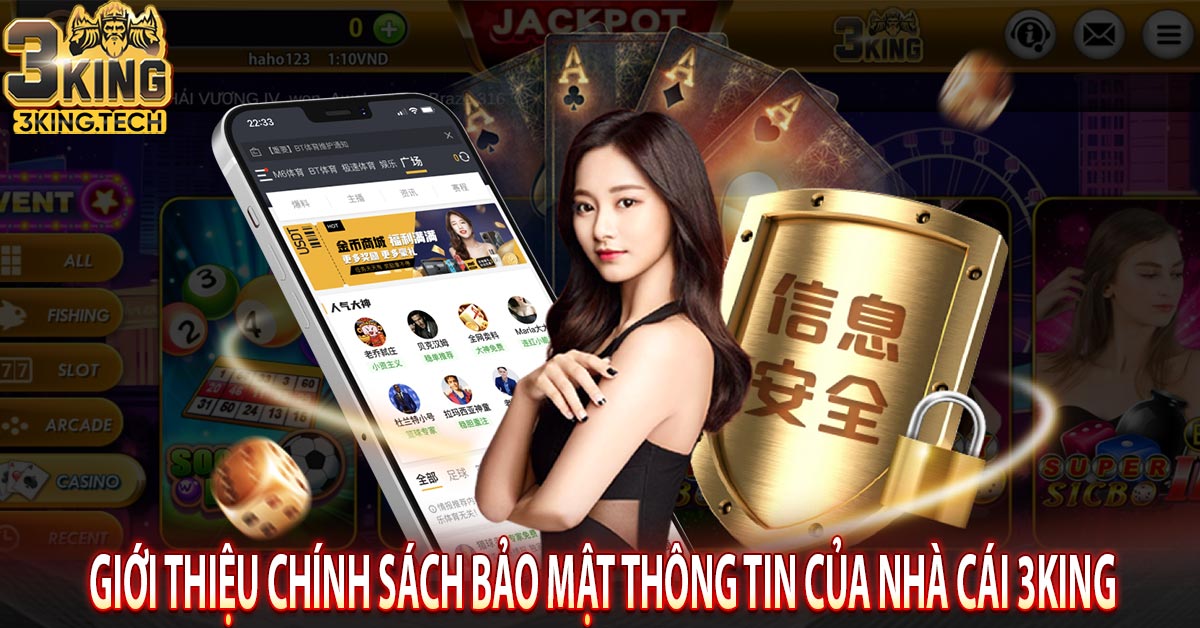 Giới thiệu chính sách bảo mật thông tin của nhà cái 3king