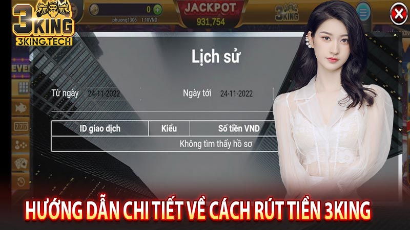 Hướng dẫn chi tiết về cách rút tiền 3King