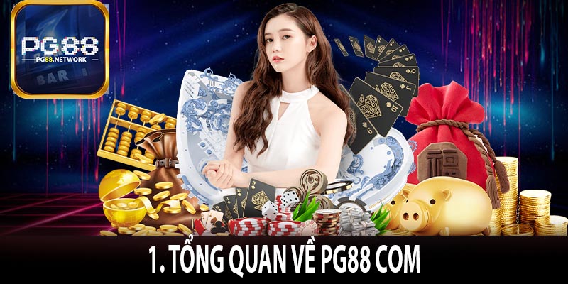 1. Tổng Quan Về Pg88 Com