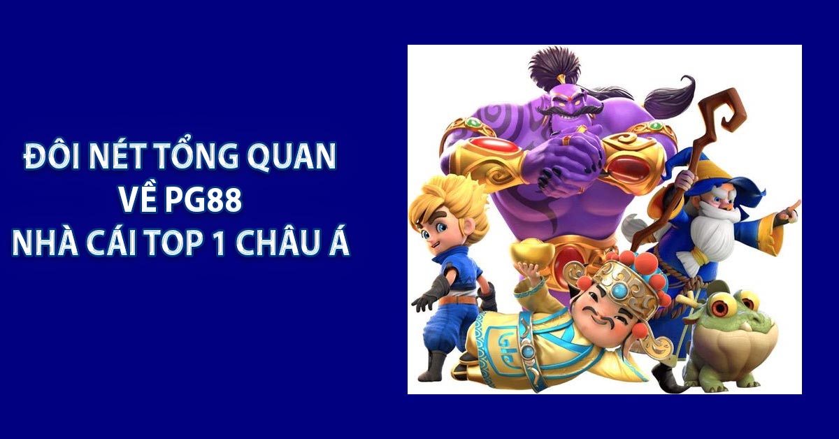 Đôi nét tổng quan về PG88 – Nhà cái top 1 Châu Á